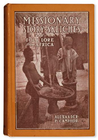 (AFRICA--LIBERIA.) CAMPHOR, ALEXANDER PRIESTLEY. Missionary Story Sketches, Folk-Lore From Africa.